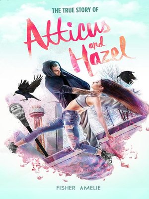 cover image of The True Story of Atticus and Hazel